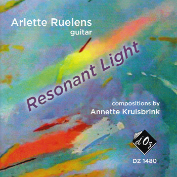 Resonant Light: Compositions by Annette Kruisbrink