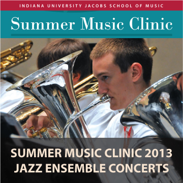 Indiana University Summer Music Clinic 2013: Jazz Ensemble Concerts